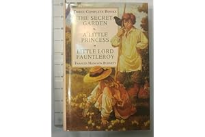 Three Complete Books: The Secret Garden/a Little Princess/Little Lord Fauntleroy