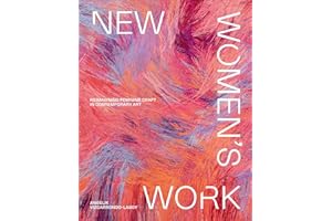 New Women's Work: Reimagining Feminine Craft in Contemporary Art