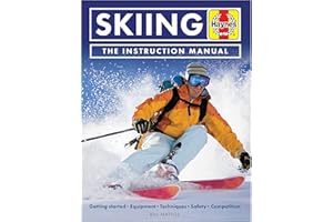 Skiing Manual: Getting started, Equipment, Techniques, Safety, Competition (Haynes Manuals)