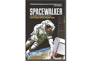 Spacewalker: My Journey in Space and Faith as Nasa's Record-Setting Frequent Flyer (Purdue Studies in Aeronautics and Astronautics)