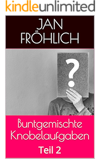 Buntgemischte Knobelaufgaben Teil 1 Gehirntraining Gehirn Training Gehirntraining Ubungen Gehirnjogging Gedachtnistraining Gedachnis Trainieren Gedachtnis Verbessern Gedachtnis Training Ebook Frohlich Jan Amazon De Kindle Shop