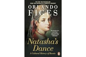 Natasha's Dance: A Cultural History of Russia