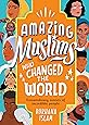 Amazing Muslims Who Changed the World