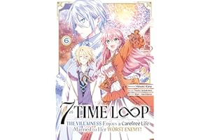 7th Time Loop: The Villainess Enjoys a Carefree Life - Tome 06