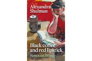 Black Coffee and Red Lipstick: Notes on living: Notes on living
