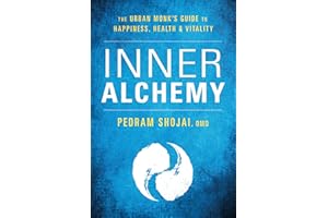 Inner Alchemy: The Urban Monk's Guide to Happiness, Health, and Vitality: The Urban Monk’s Guide for Happiness, Health, and Vitality
