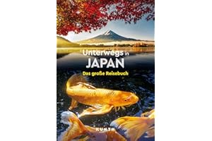 KUNTH Unterwegs in Japan: Das große Reisebuch