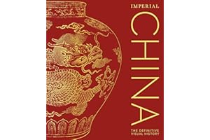 Imperial China: The Definitive Visual History (DK Classic History)