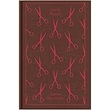 Little Women: Louisa Alcott (Penguin Clothbound Classics)