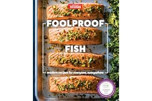 Foolproof Fish: Modern Recipes for Everyone, Everywhere