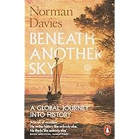 Beneath Another Sky: A Global Journey into History