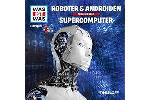 Roboter & Androiden / Supercomputer: Was ist Was 7