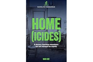 Home(icides): 8 drames familiaux meurtriers qui ont marqué les esprits
