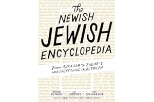The Newish Jewish Encyclopedia: From Abraham to Zabar’s and Everything in Between