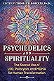 Psychedelics and Spirituality: The Sacred Use of LSD, Psilocybin, and MDMA for Human Transformation