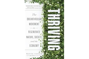 Thriving: The Breakthrough Movement to Regenerate Nature, Society, and the Economy