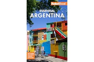 Fodor's Essential Argentina: With the Wine Country, Uruguay & Chilean Patagonia