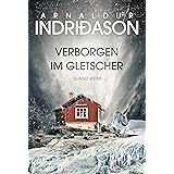 Verborgen im Gletscher: Island Krimi (Kommissar Konrad, Band 1)