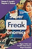 Superfreakonomics: Global Cooling, Patriotic Prostitutes and Why Suicide Bombers Should Buy Life Insurance