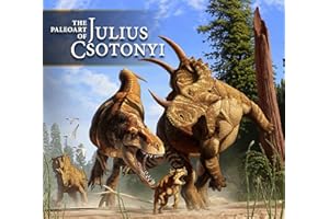 The Paleoart of Julius Csotonyi: Dinosaurs, Saber-tooths & Beyond