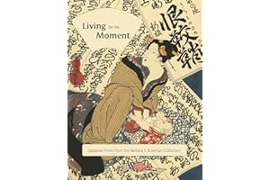 Living for the moment : japanese prints from the Barbara's Bowman collection