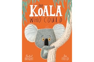 HACHETTE CHILDREN'S BOOK The Koala Who Could: From The World of Rachel Bright & Jim Field