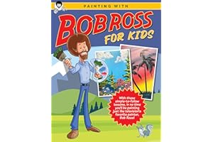 Painting with Bob Ross for Kids: With these simple-to-follow lessons, in no time you'll be painting just like television's favorite painter, Bob Ross! (Licensed Learn to Paint)