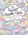 Kawaii Doodle Class: Sketching Super-Cute Tacos, Sushi, Clouds, Flowers, Monsters, Cosmetics, and More