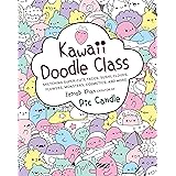 Kawaii Doodle Class: Sketching Super-Cute Tacos, Sushi, Clouds, Flowers, Monsters, Cosmetics, and More