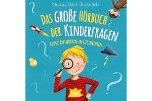 Das große Hörbuch der Kinderfragen: Kluge Antworten in Geschichten