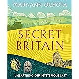 Secret Britain: Unearthing our Mysterious Past