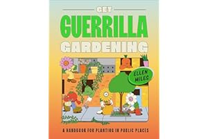 Get Guerrilla Gardening: A Handbook for Planting in Public Places