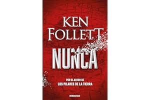 Nunca: Por el autor de Los pilares de la Tierra (Best Seller)