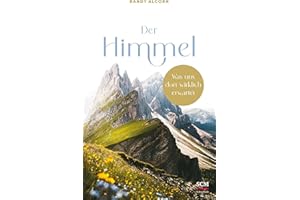 Der Himmel: Was uns dort wirklich erwartet