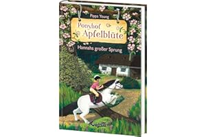 Ponyhof Apfelblüte (Band 24) - Hannahs großer Sprung: Pferdebuch für Kinder ab 8 Jahren - Das perfekte Geschenk für alle Pferdefans