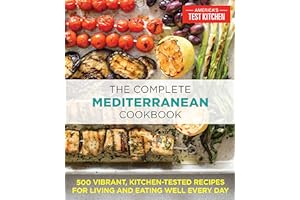 The Complete Mediterranean Cookbook: 500 Vibrant, Kitchen-Tested Recipes for Living and Eating Well Every Day
