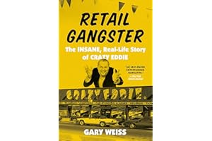 Retail Gangster: The Insane, Real-Life Story of Crazy Eddie