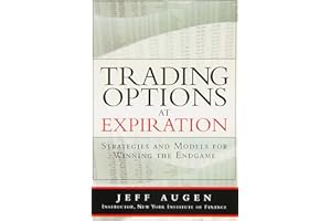 Trading Options at Expiration: Strategies and Models for Winning the Endgame