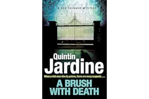 A Brush with Death (Bob Skinner series, Book 29): A high profile murder. A long list of suspects. Police Scotland know just the man to send in . . .