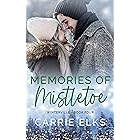 Memories of Mistletoe: A Small Town Grumpy Sunshine Holiday Romance (Winterville Book 4)