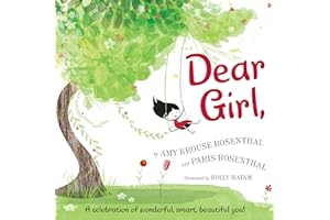 Dear Girl,: A Celebration of Wonderful, Smart, Beautiful You!