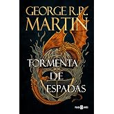 Tormenta de espadas (Canci&oacute;n de hielo y fuego 3): Los libros que inspiraron la serie Juego de Tronos de HBO