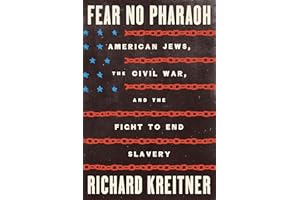 Fear No Pharaoh: American Jews, the Civil War, and the Fight to End Slavery