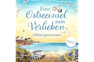 Eine Ostseeinsel zum Verlieben: Hühnergottsommer: Insel-Liebesroman