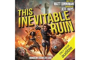 This Inevitable Ruin: Dungeon Crawler Carl, Book 7