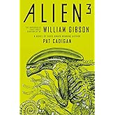 Alien 3: The Unproduced Screenplay by William Gibson