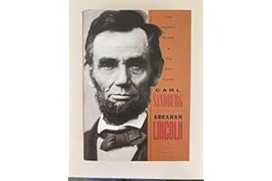 Abraham Lincoln: The Prairie Years and the War Years/One-Volume Biography