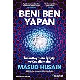 Beni Ben Yapan: İnsan Beyninin İşleyişi ve &Ccedil;uvallamaları