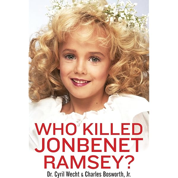The Jonbenet Ramsey Murder Mystery Revisiting The Crime