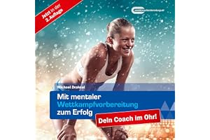 Mit mentaler Wettkampfvorbereitung zum Erfolg: Dein Coach im Ohr